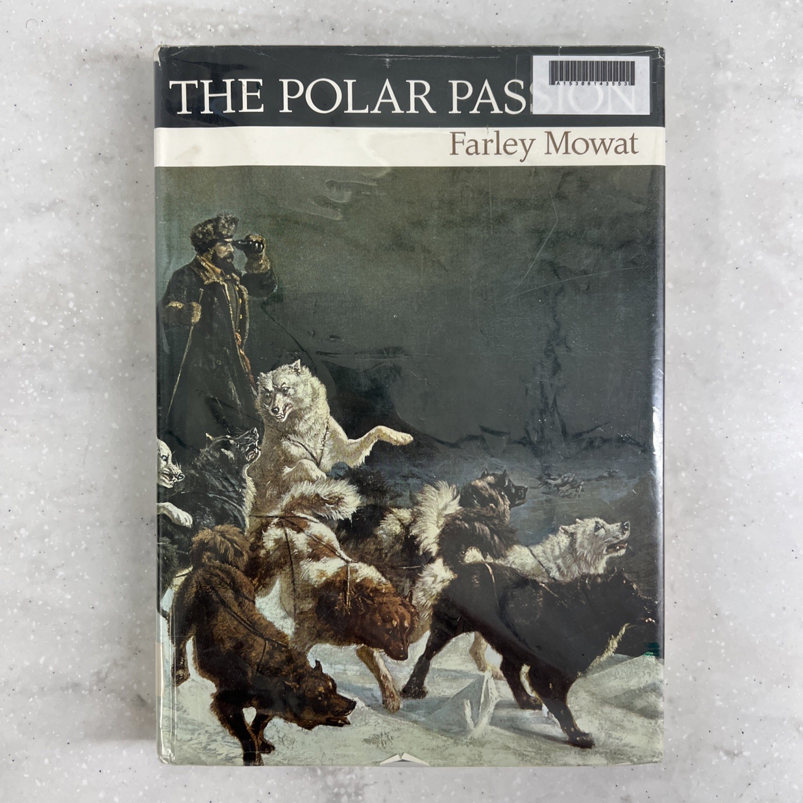 Farley Mowat | The Polar Passion | 1967 Hardcover Ex-library Dust Jacket