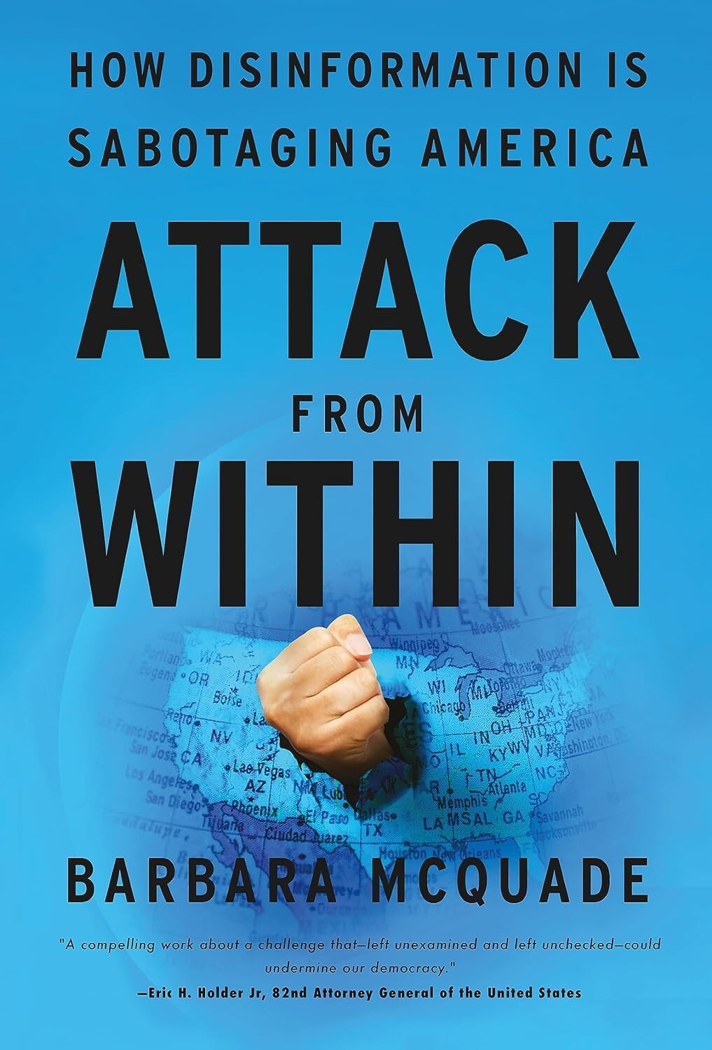 Attack from Within : How Disinformation Is Sabotaging America by Barbara McQuade