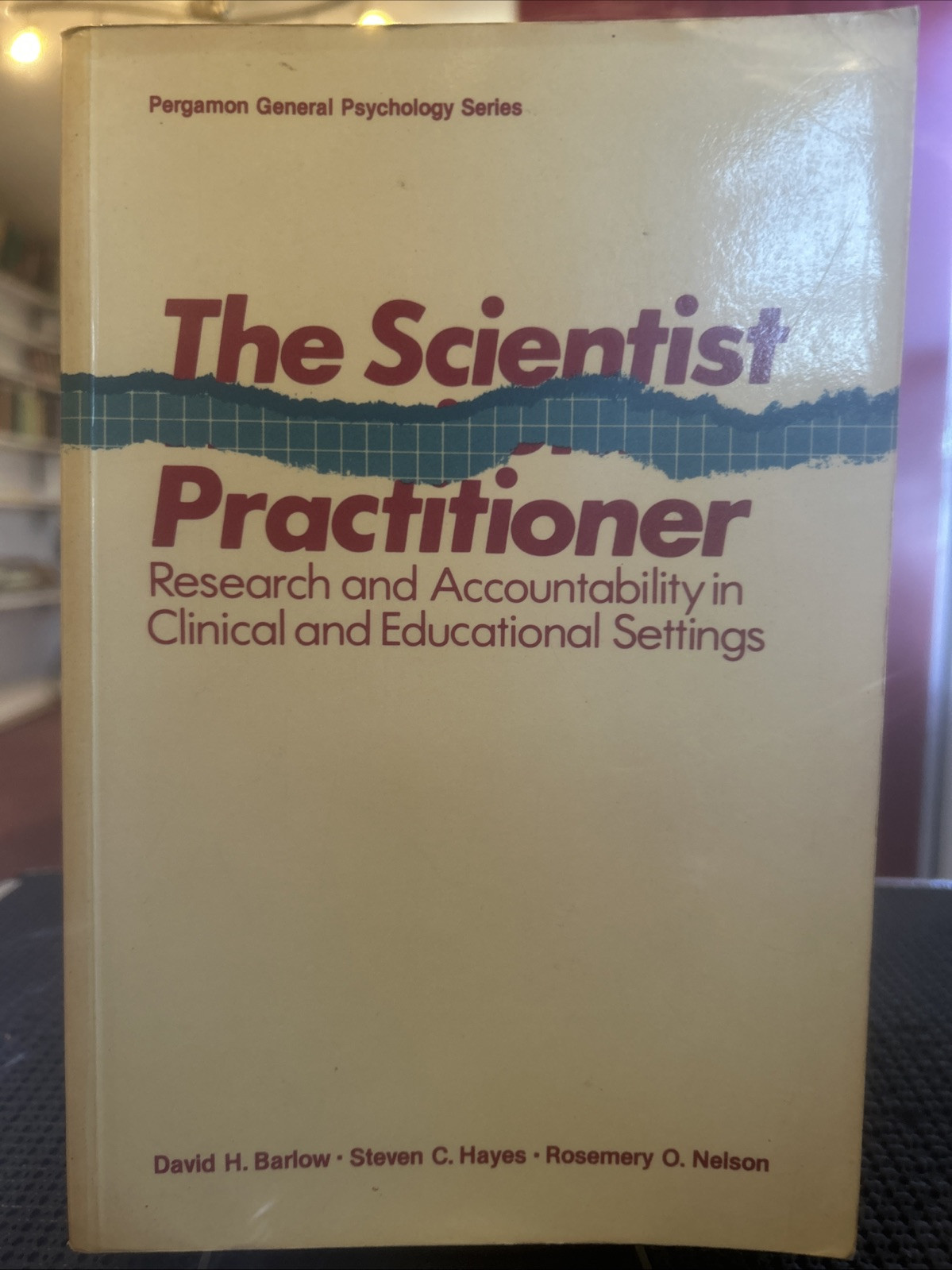The Scientist Practitioner by Steven C Hayes 1985 (PB) Good