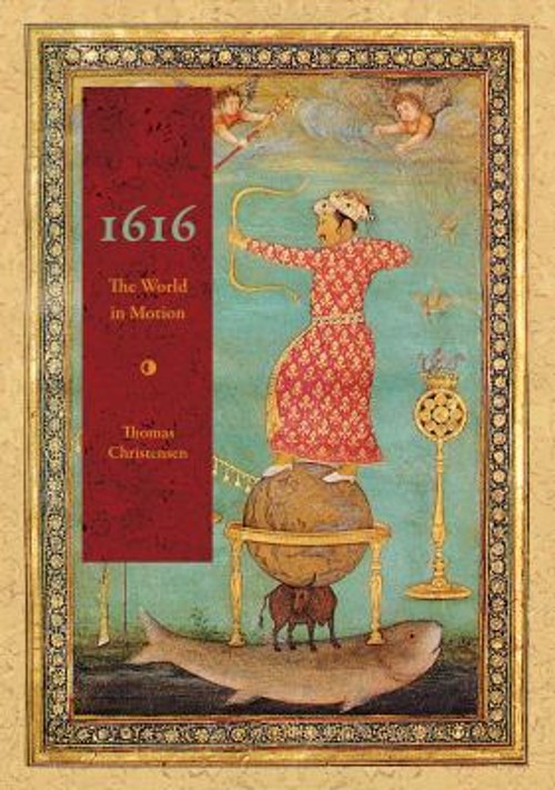 1616 : The World in Motion Hardcover Thomas Christensen