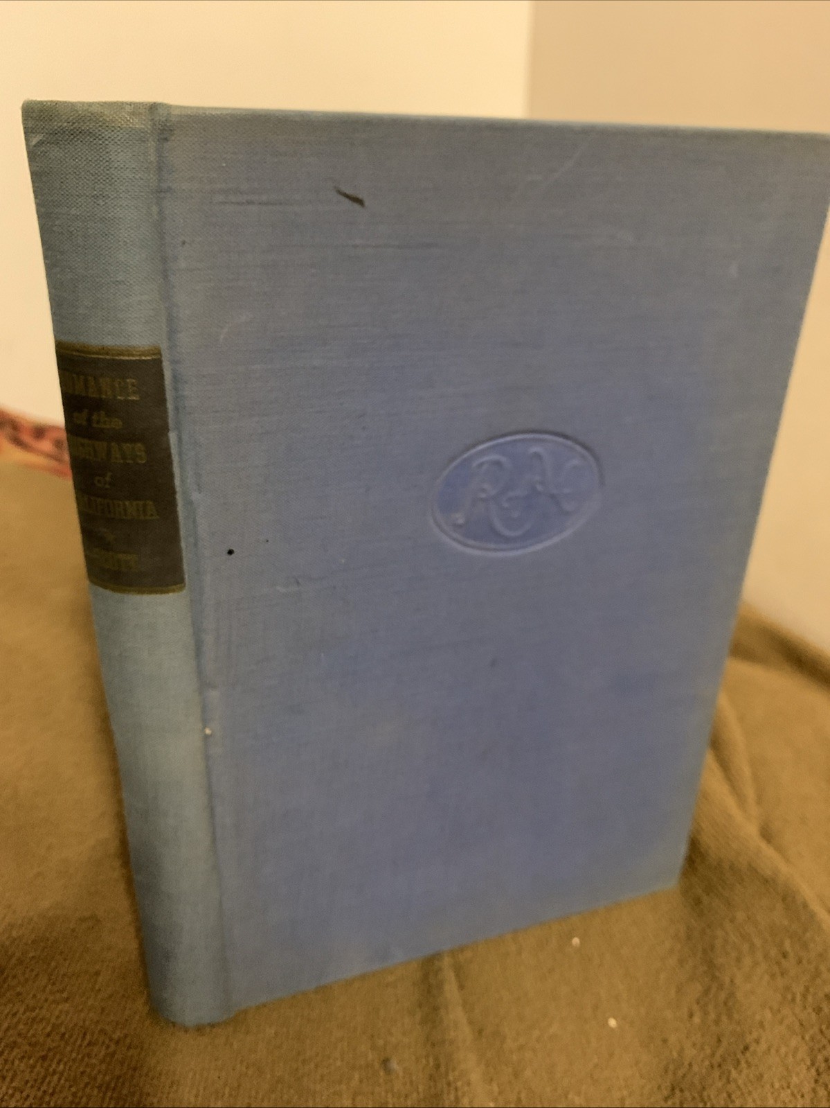 1946 ROMANCE OF THE HIGHWAYS OF CALIFORNIA by Commander A.W. Scott Signed 1st Ed