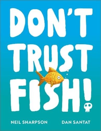 Neil Sharpson Don’t Trust Fish! (Paperback) (UK IMPORT)