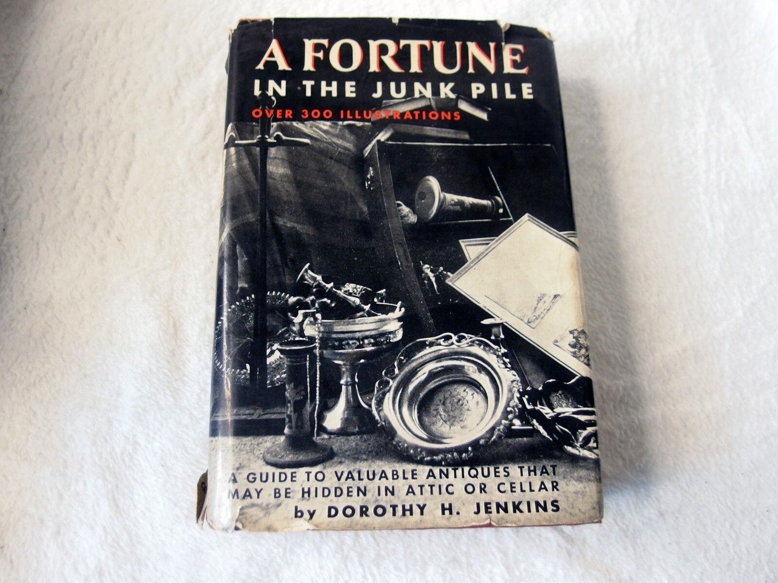 A Fortune in the Junk Pile (1973) by Dorothy H. Jenkins HC/DJ 440 Pages Antiques