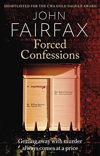 Forced Confessions: SHORTLISTED FOR THE CWA GOL. Fairfax*#