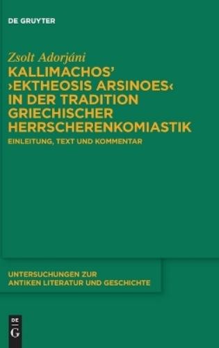 Zsolt Adorjáni Kallimachos’ Ektheosis Arsinoes (Hardback)