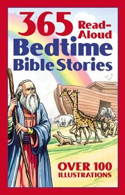 Bedtime Bible Story Book: 365 Read-aloud Stories from the Bible by Daniel Partn
