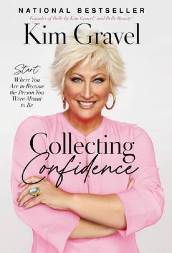 Collecting Confidence: Start Where You Are to Become the Person You – VERY GOOD