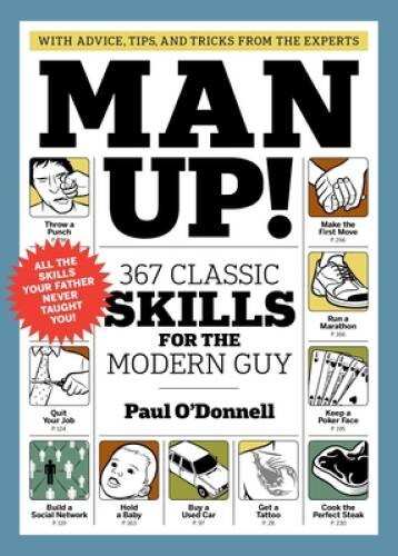 Man Up!: 367 Classic Skills for the Modern Guy – Paperback – VERY GOOD