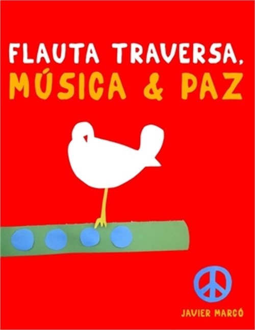 Flauta Traversa, M�sica & Paz: 10 Piezas F�ciles para Flauta Traversa Libro para