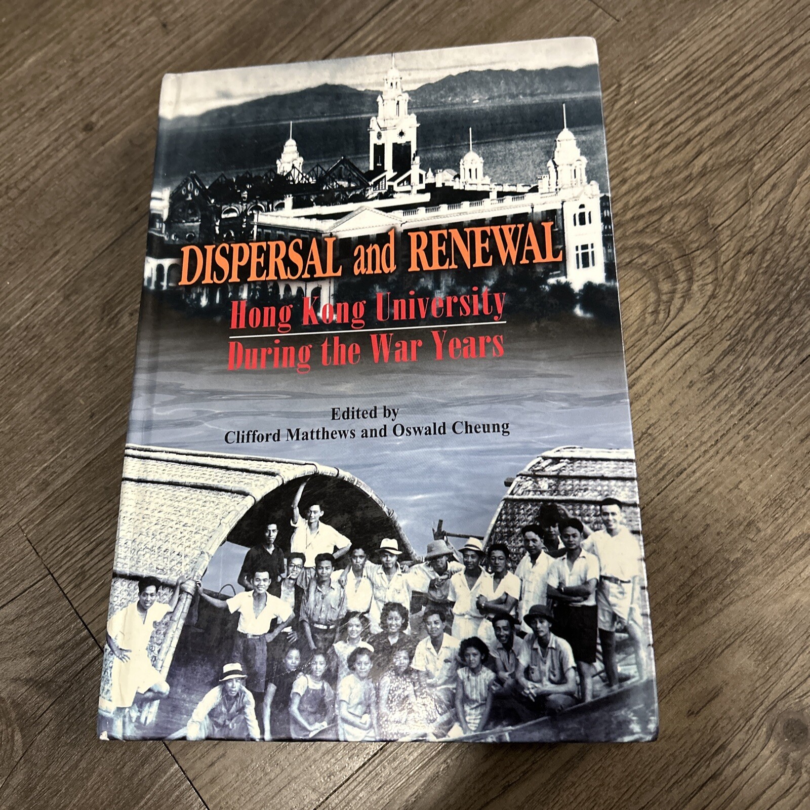 Dispersal and Renewal : Hong Kong University During the War Years, Hardcover …