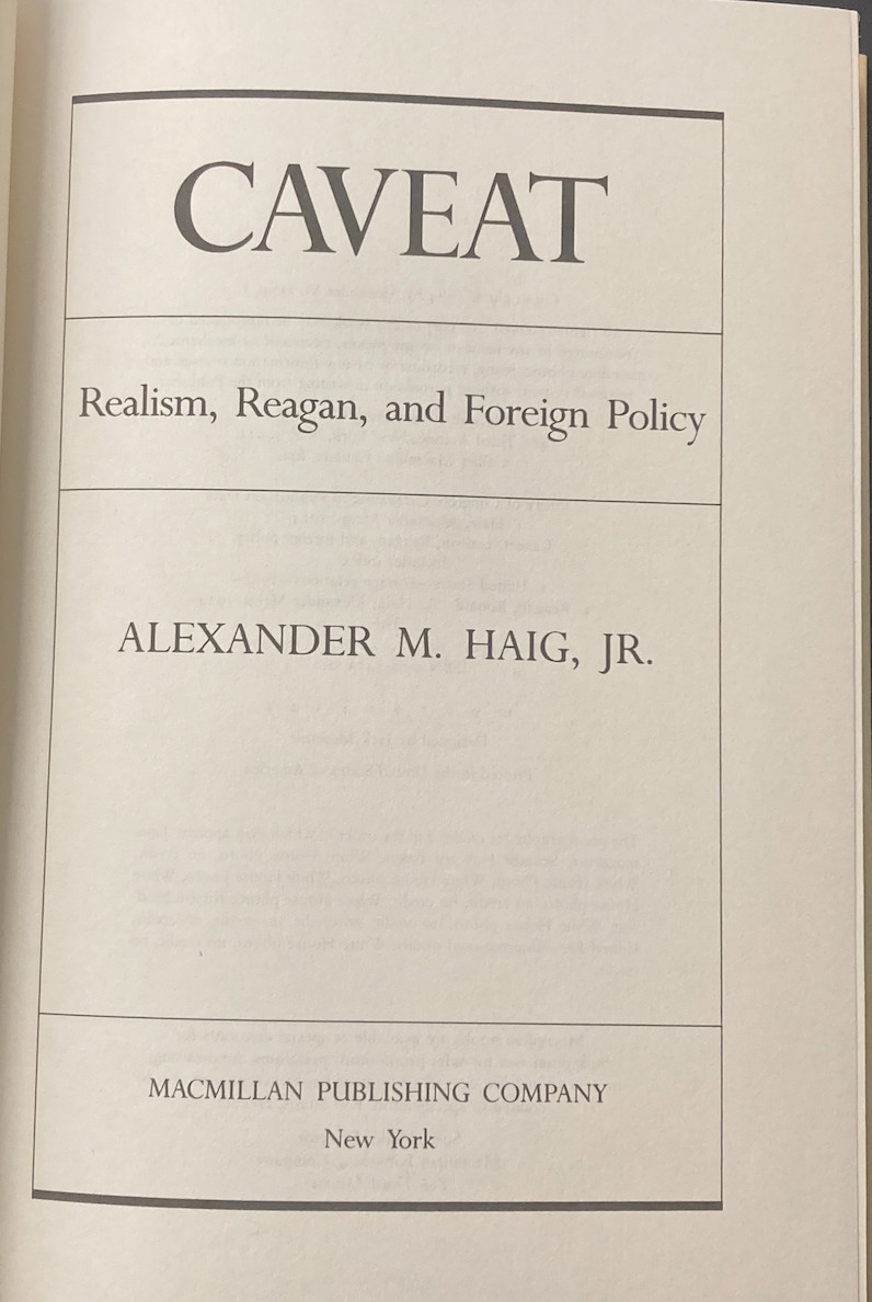 Caveat by Alexander M. Haig, Jr. 1984 SIGNED HC/DJ LIKE NEW