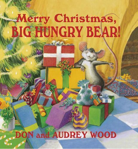 Merry Christmas, Big Hungry Bear!: Big Hungry Bear! by Wood, Don Wood