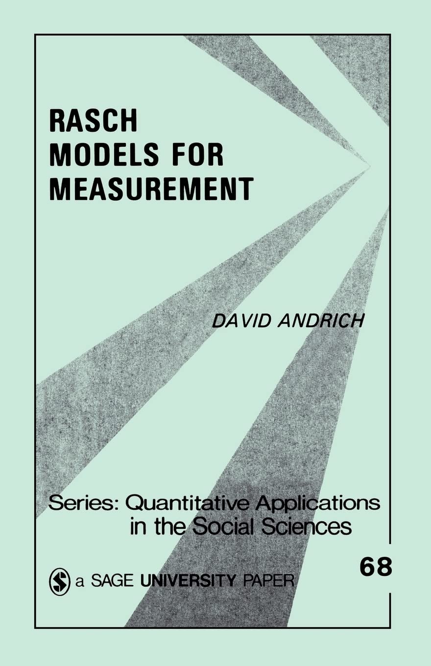 Rasch Models for Measurement (Quantitative Applications in the Social Scienc…