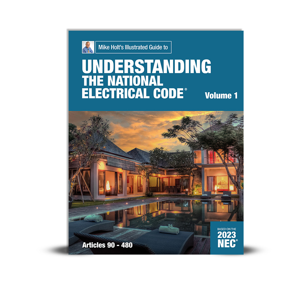 Mike Holt’s Understanding the NEC, VOL 1 Textbook (Art 90-480), 2023 NEC