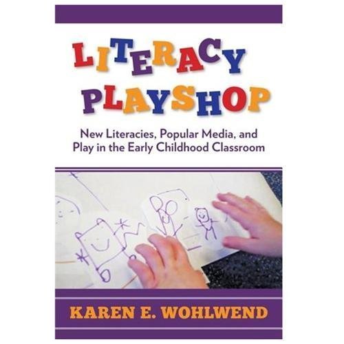 Literacy Playshop: New Literacies, P- 9780807754283, paperback, Karen E Wohlwend