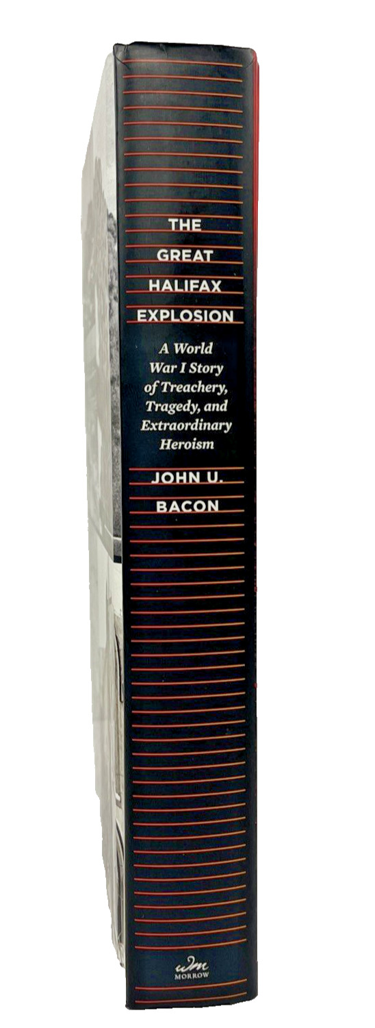 The Great Halifax Explosion First Edition HC John U. Bacon WWI History 2017