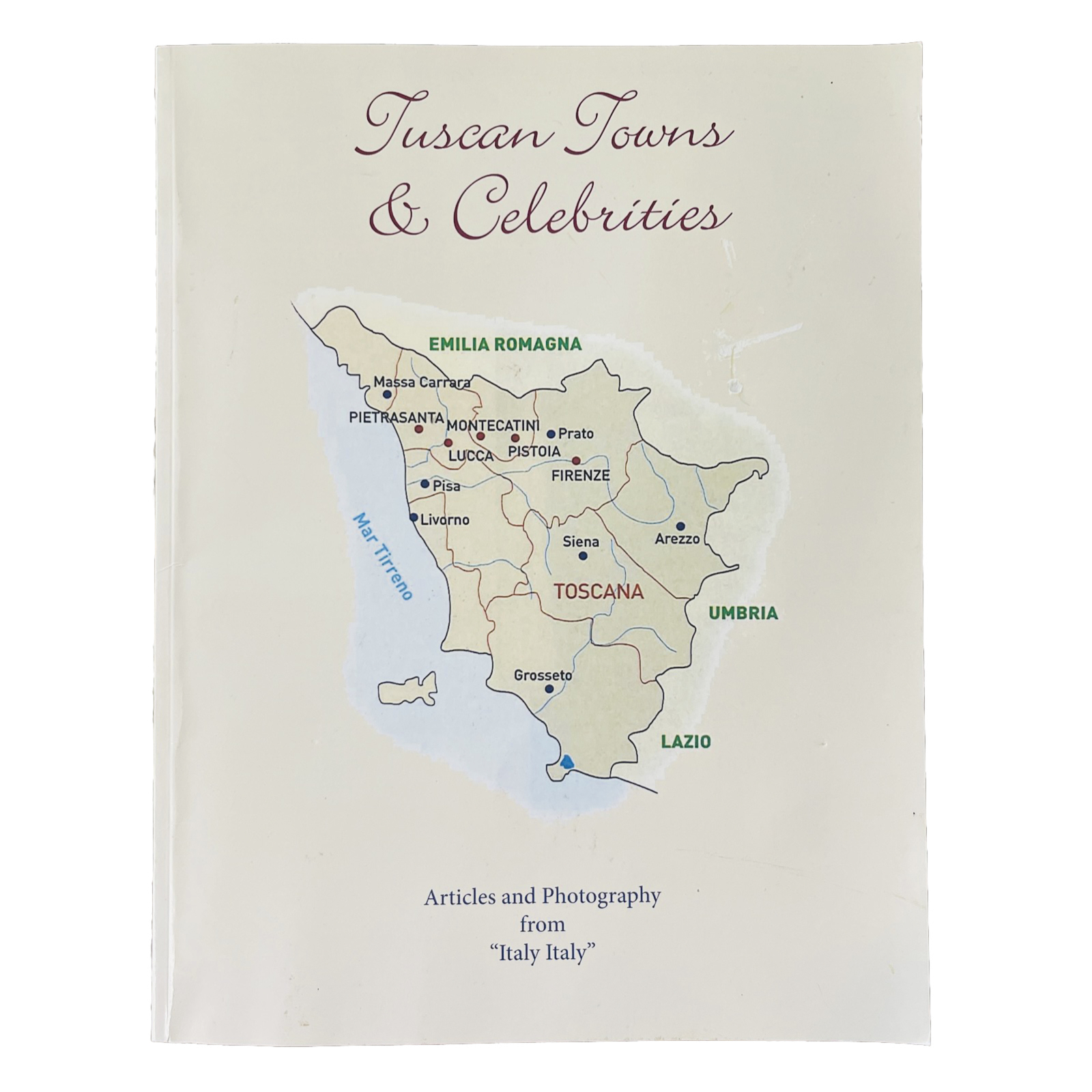 Tuscan Towns & Celebrities Book Articles and Photography from Italy Italy