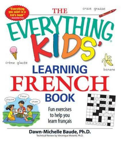 The Everything Kids’ Learning French Book: Fun exercises to help you lear – GOOD