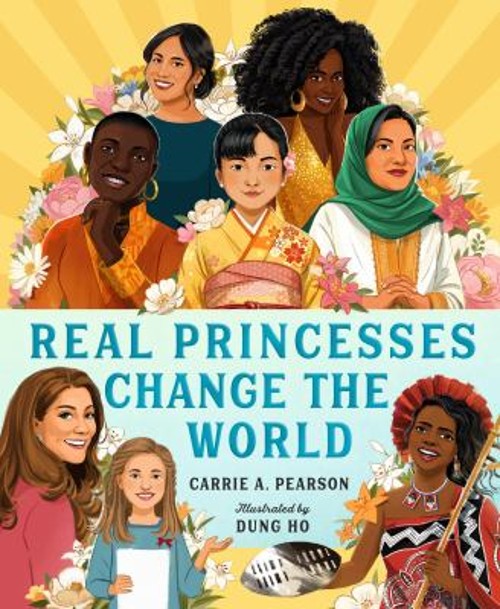 Real Princesses Change the World Picture Book Carrie A. Pearson