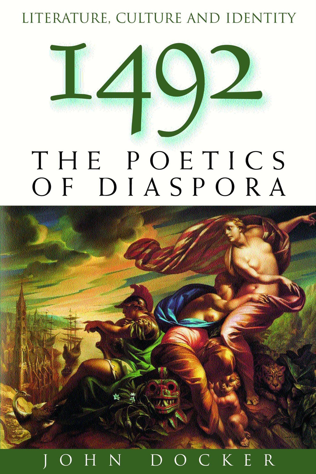 1492: The Poetics of Diaspora (Literature Culture and Identity)