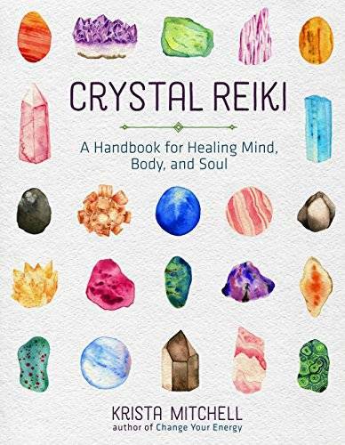 Crystal Reiki: A Handbook for Healing Mind, Body, and Soul – Paperback – GOOD