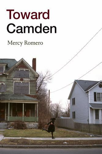 Toward Camden (Black Outdoors: Innovations in the Poetics of Study), Romero, Mer