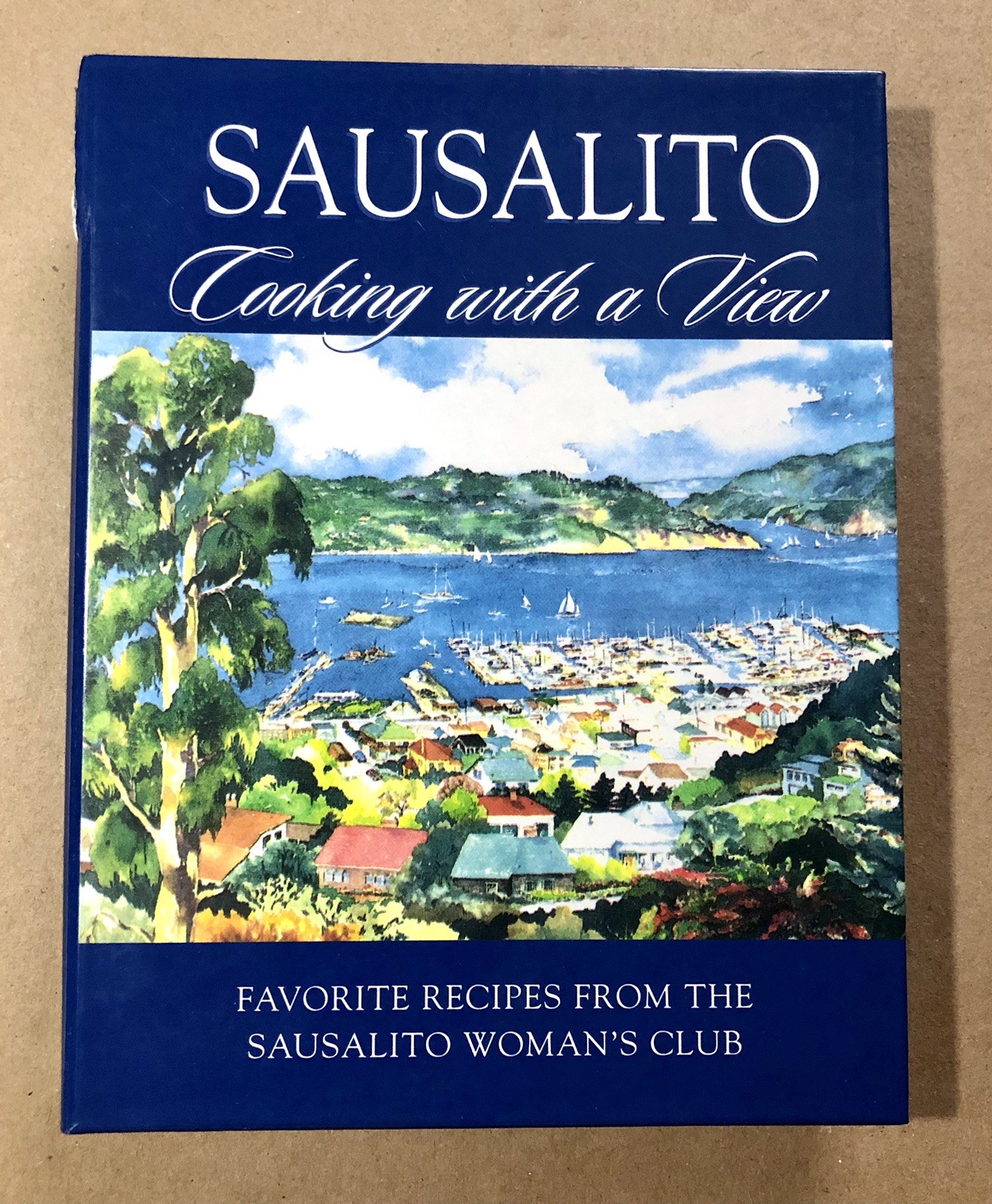 Sausalito: Cooking with a View Cookbook, 2002 HC Spiral California NEW