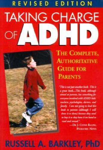 Taking Charge of ADHD: The Complete, Authoritative Guide for Parents (Rev – GOOD