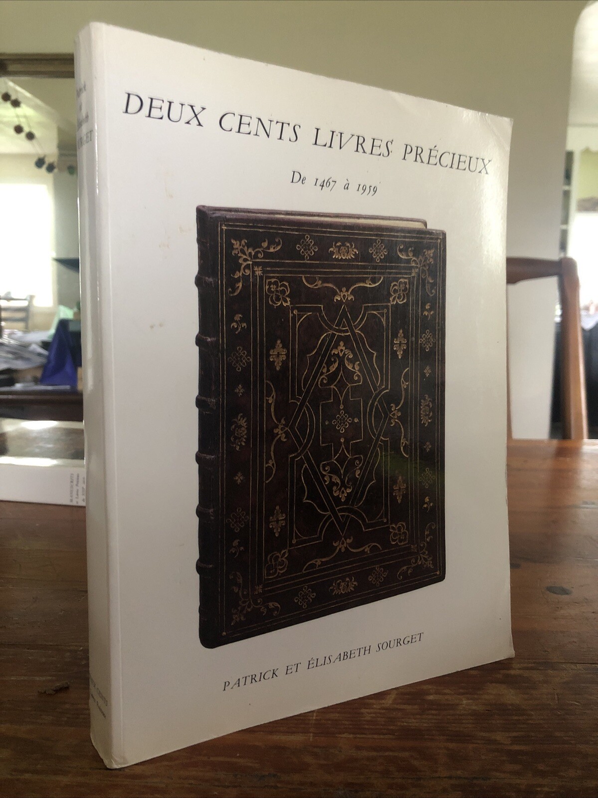 Two Hundred 200 Precious Books from 1467 to 1959 -Patrick, Elisabeth Sourget