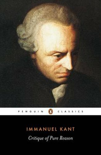 Critique of Pure Reason by Immanuel Kant: New