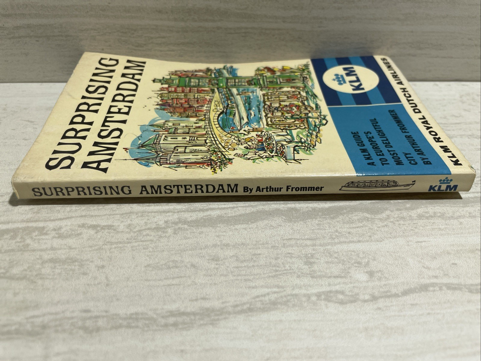 A KLM Guide To Amsterdam Europe�s Most Delightful City By Arthur Frommer PBK