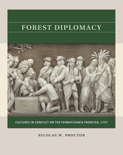 Forest Diplomacy: Cultures in Conflict on the Pennsylvania Frontier, 1757 (React