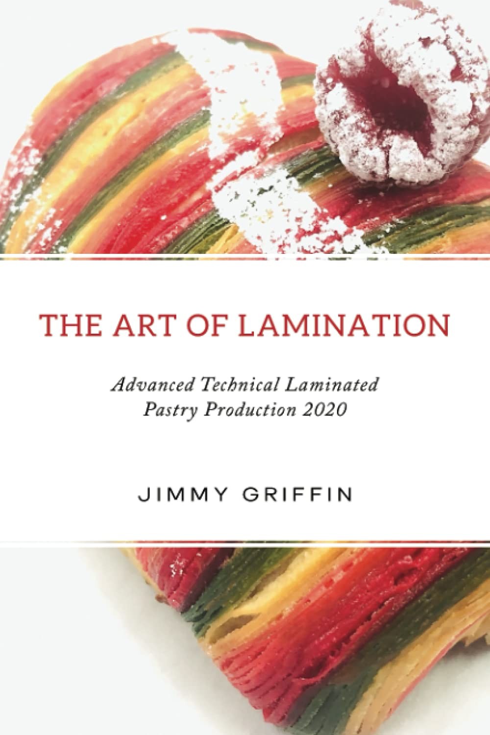 The Art of Lamination: Advanced Technical Laminated Pastry Production 2020 -…