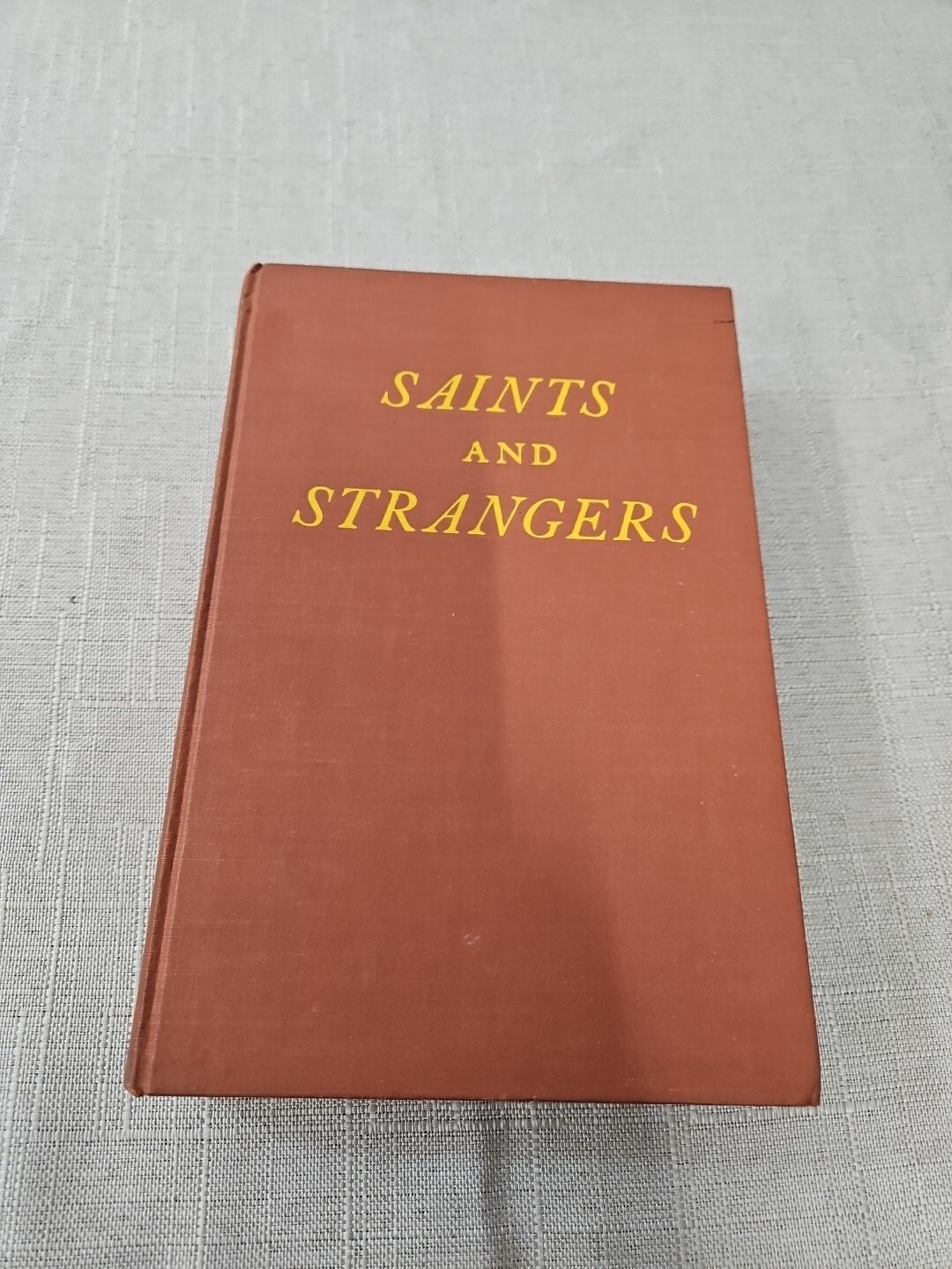 Saints And Strangers by George F. Willison 1945 Hardcover No Dust Jacket