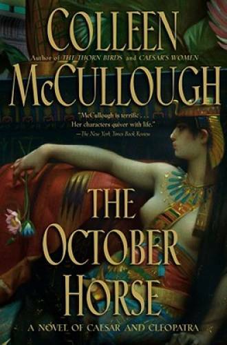 The October Horse: A Novel of Caesar and Cleopatra – Paperback – GOOD