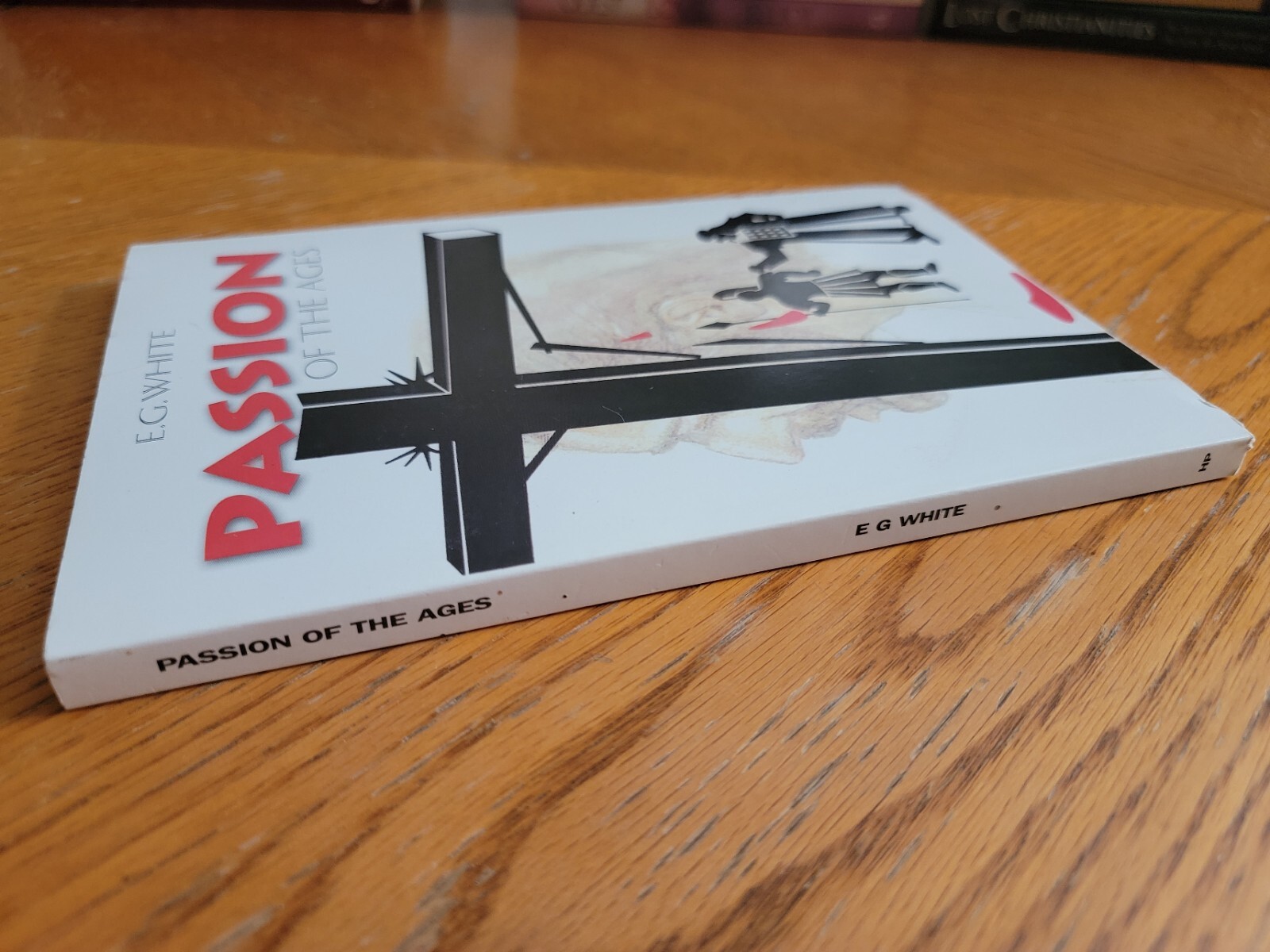 Passion of the Ages, E. G. White
