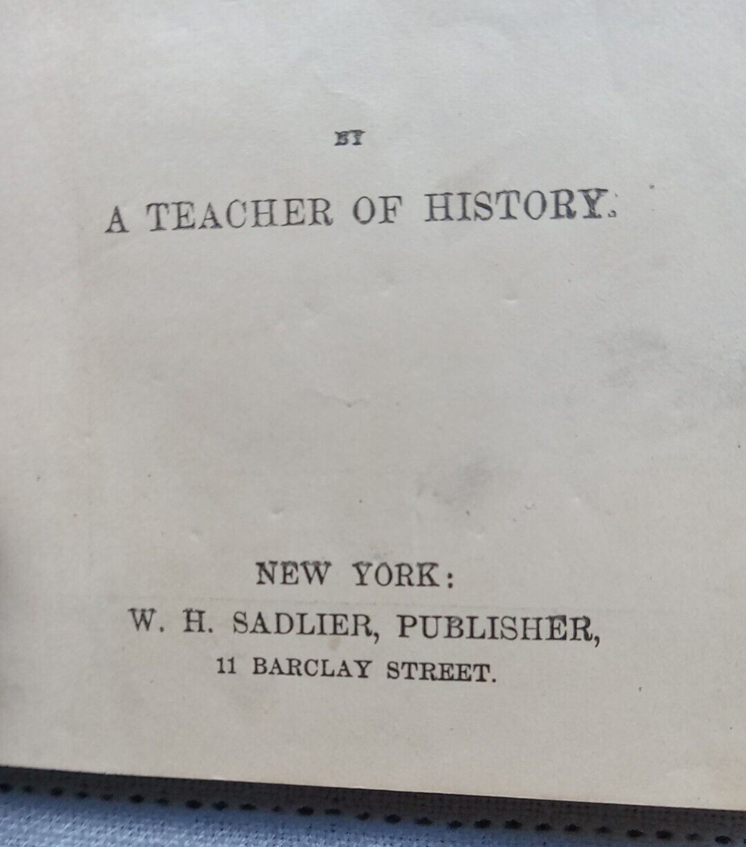 SADLIER’S ELEMENTARY HISTORY OF THE UNITED STATES 138 Pages 1ST. ED. 1877