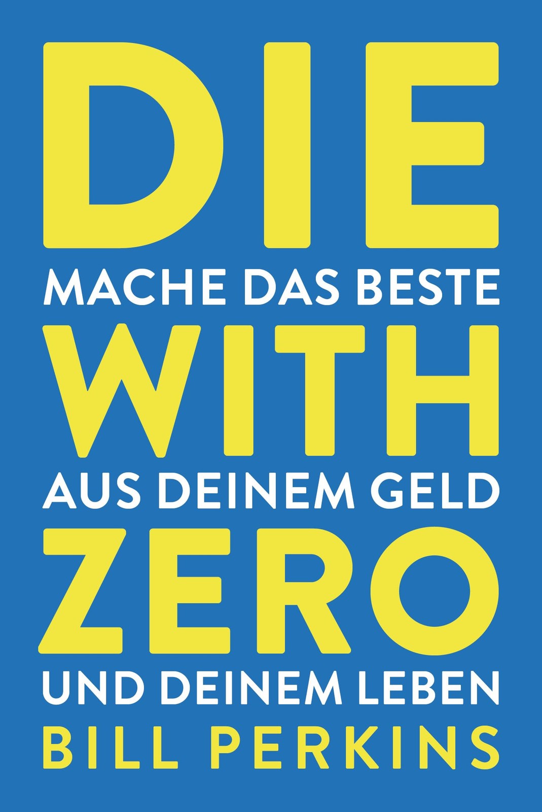 Bill Perkins Die with zero: So machst du das Beste aus de (Hardback) (UK IMPORT)