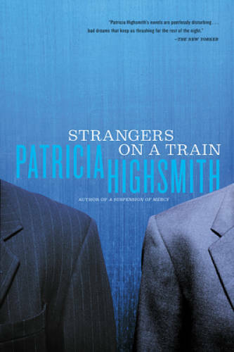 Strangers on a Train – Paperback By Highsmith, Patricia – GOOD
