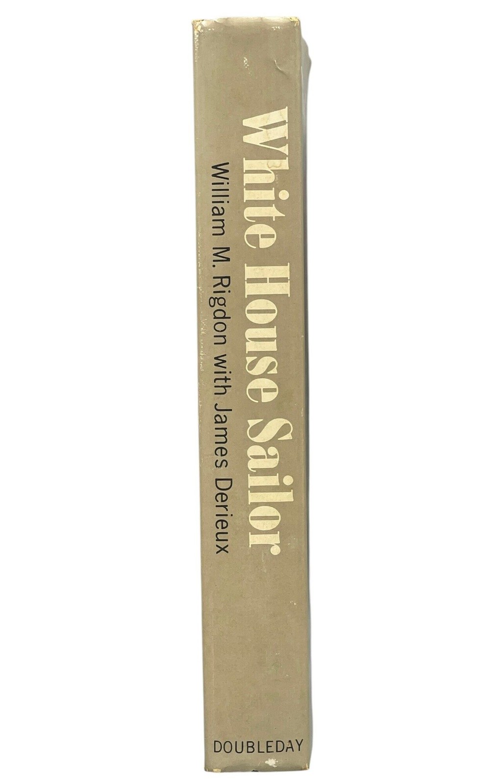William M RIGDON, James Derieux / White House Sailor Signed 1st Edition 1962