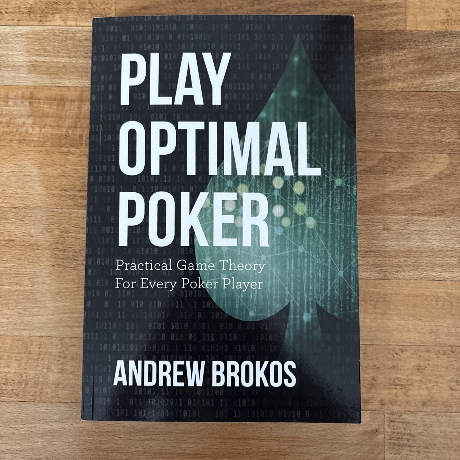 Andrew Brokos Play Optimal Poker (Paperback) Play Optimal Poker