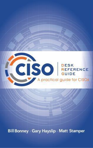 Ciso Desk Reference Guide: A Practical Guide for Cisos