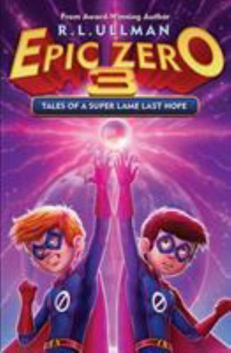 Epic Zero 3: Tales of a Super Lame Last Hop- paperback, RL Ullman, 9780996492188