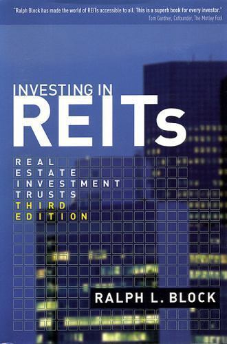Investing in REITs: Real Estate Investment Trusts by Ralph L. Block