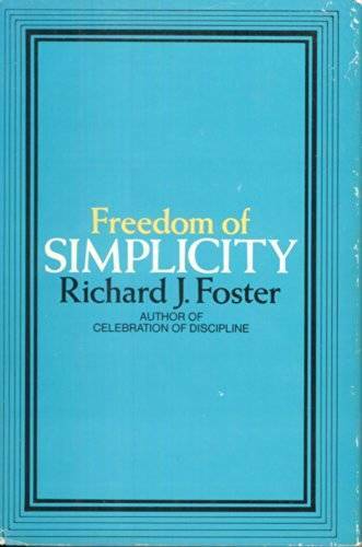Freedom of Simplicity – Hardcover By Foster, Richard J – GOOD
