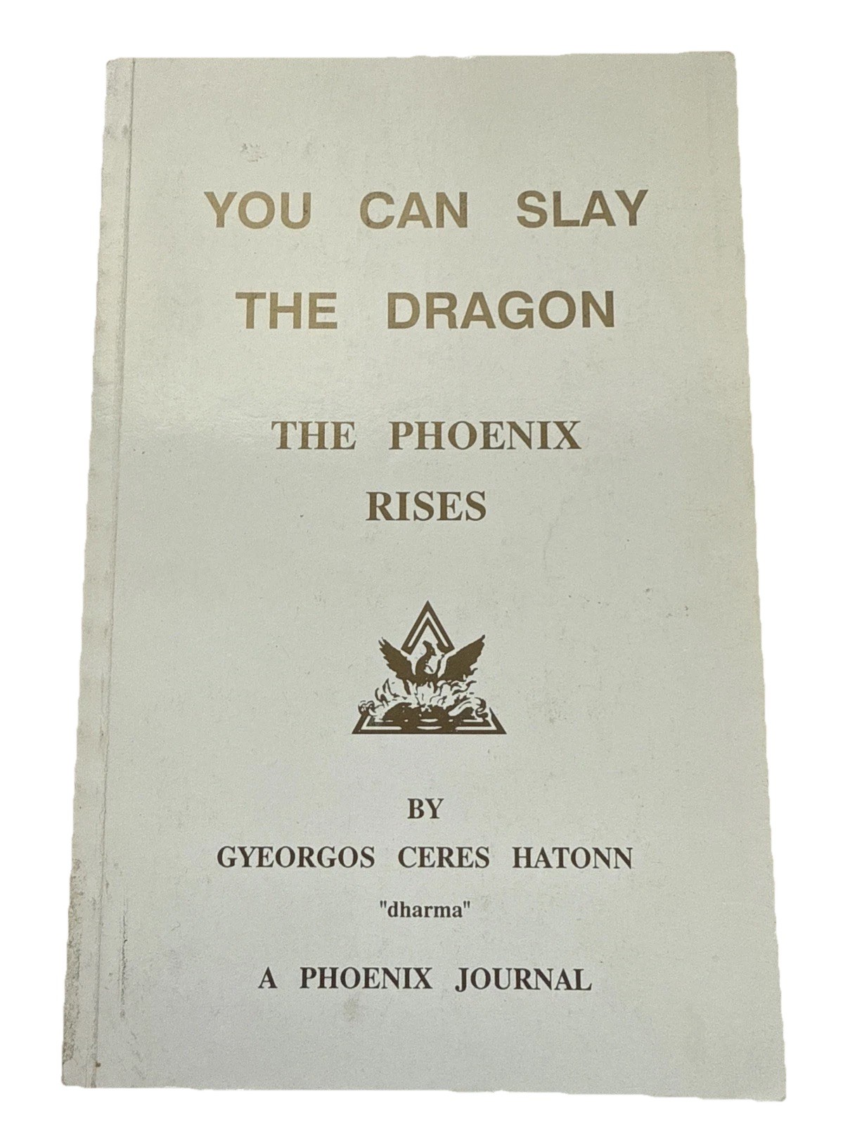 Gyeorgos Ceres Hatonn Journal YOU CAN SLAY THE DRAGON: THE PHOENIX RISES