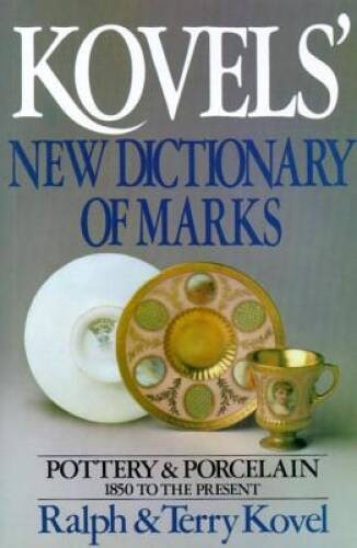 Kovels’ New Dictionary of Marks: Pottery and Porcelain, 1850 to the – GOOD