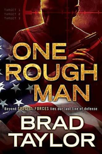One Rough Man: A Pike Logan Thriller – Hardcover By Taylor, Brad – GOOD