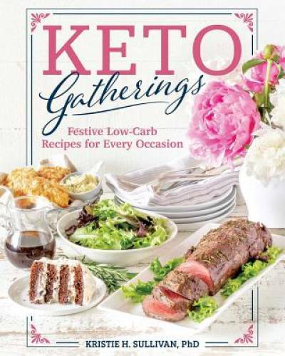 Keto Gatherings – Paperback By Sullivan, Kristie – GOOD