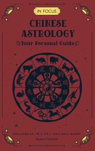 In Focus Chinese Astrology: Your Personal Guide (Volume 19) (In Focus, 19) by F